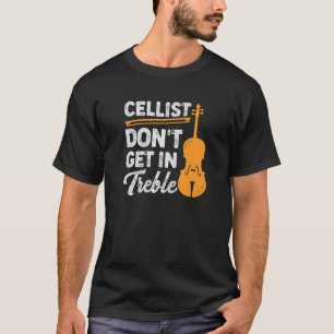 T-shirt Cellist Ne pas entrer dans la conception de Treble