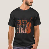T-shirt Cellists Don't Get In Trouble Funny Cello (Devant)