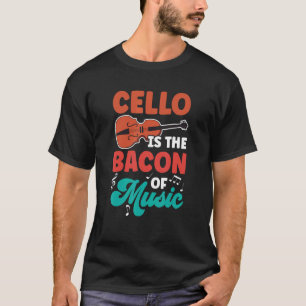 T-shirt Cello Est Le Bacon Du Musicien Cellist Playe