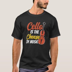T-shirt Cello Est Le Fromage De Musique Musicien Cellist P