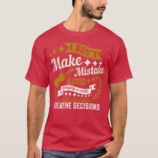 T-shirt Cello Je Ne Fais Pas Une Erreur