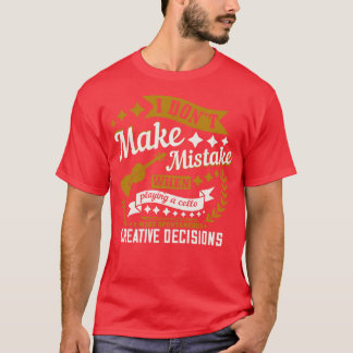 T-shirt Cello Je Ne Fais Pas Une Erreur