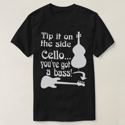T-shirt Cello Vous Avez Une Basse Rock School Musicien Bas (Design devant)