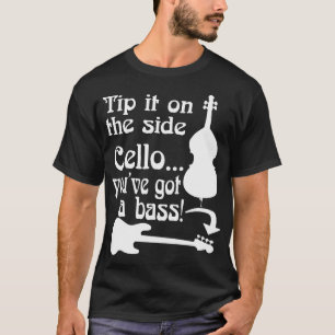 T-shirt Cello Vous Avez Une Basse Rock School Musicien Bas