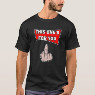 T-shirt Celui-ci est pour vous le majeur