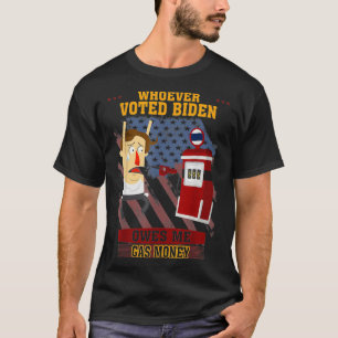 T-shirt Celui Qui A Voté Biden Me Doit Un Tet Drôle