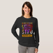 T-shirt Celui Qui N'A Pas D'Utérus Devrait Simplement Stfu (Devant entier)