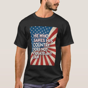 T-shirt Celui qui sauve son pays ne viole aucune loi