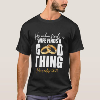 T-shirt Celui Qui Trouve Une Épouse Trouve Une Bonne Chose