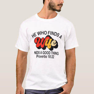 T-shirt Celui qui trouve une femme trouve une bonne chose