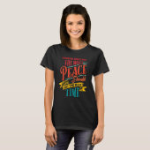 T-shirt Celui qui vous apporte le plus de paix devrait obt (Devant entier)