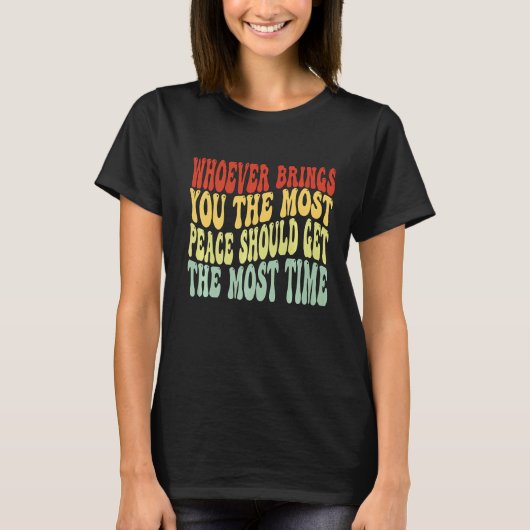 T-shirt Celui qui vous apporte le plus de paix devrait obt (Devant)