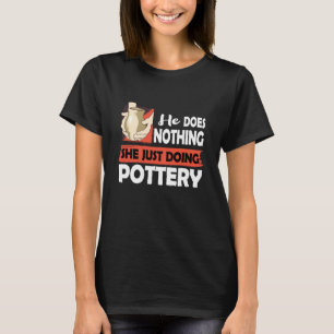T-shirt Céramique Il ne fait rien que faire Pottery Men