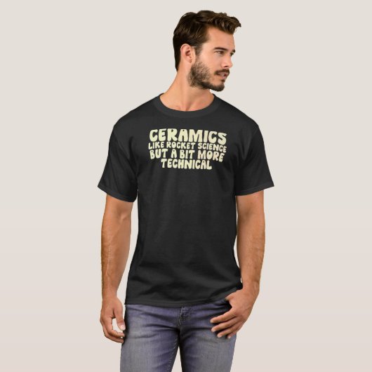T-shirt Céramiques Comme Rocket Science Mais Un Peu Plus T (Devant entier)
