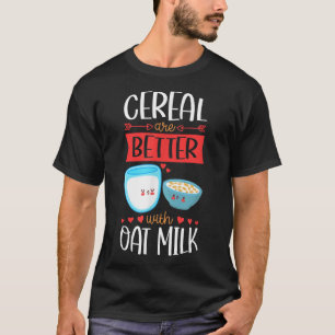 T-shirt Céréale est préférable avec lait d'avoine Vegan av