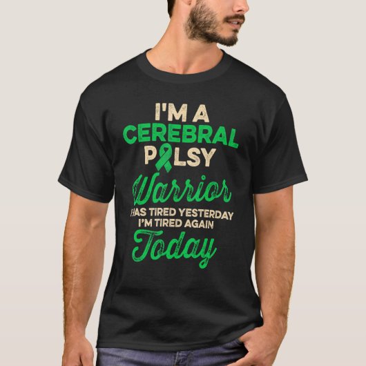 T-shirt Cerebral Palsy CP Awareness Tired Warrior Survivor (Devant)