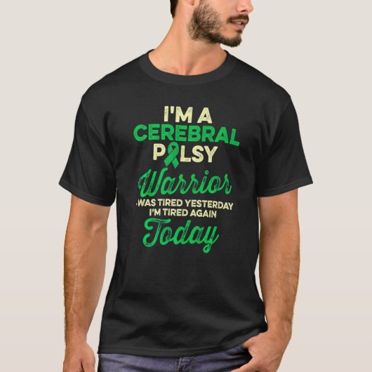 T-shirt Cerebral Palsy CP Awareness Tired Warrior Survivor (Devant)