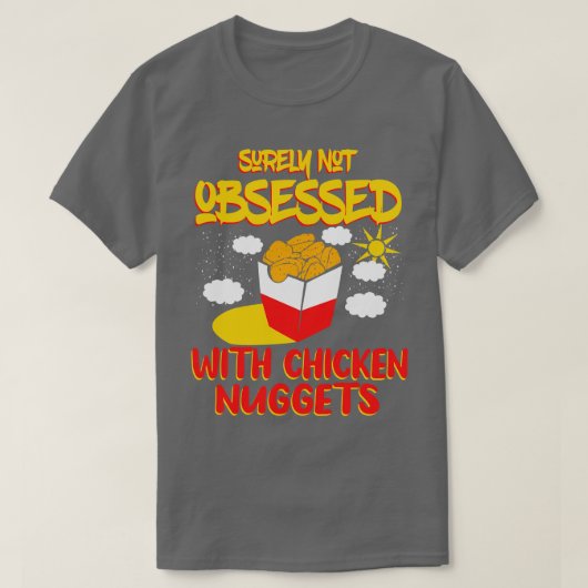 T-shirt Certainement Pas Obsédée Par Les Nuggets De Poulet (Design devant)