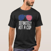 T-shirt Certainement Pas Un Policier En Cours D'Opération (Devant)