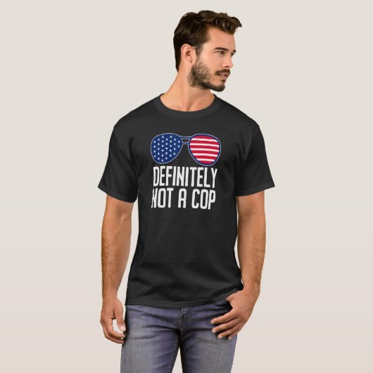 T-shirt Certainement Pas Un Policier En Cours D'Opération (Devant entier)