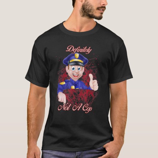 T-shirt Certainement Pas Un Texte De Cop (Devant)