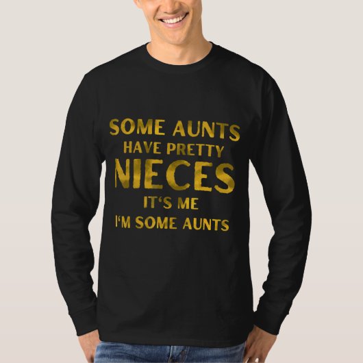 T-shirt Certaines chansons ont de jolies nièces C'est moi  (Devant)