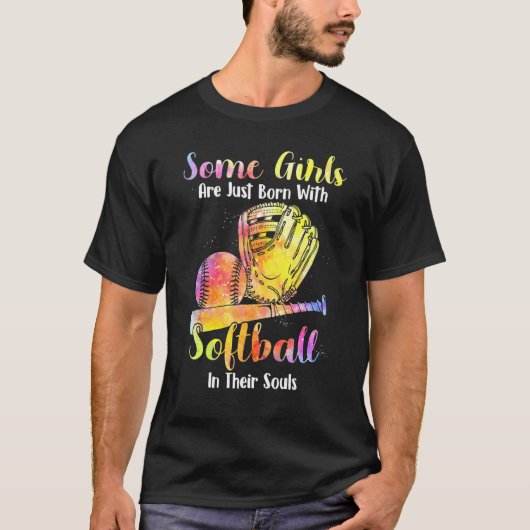 T-shirt Certaines Filles Ne Sont Que Nées Avec Le Softball (Devant)