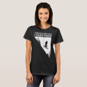 T-shirt Certaines filles poursuivent les garçons je les dé (Devant entier)