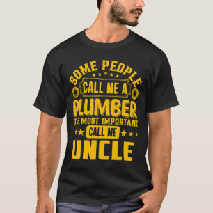 T-shirt Certaines Personnes M'Appelent Un ONCLE Plumber