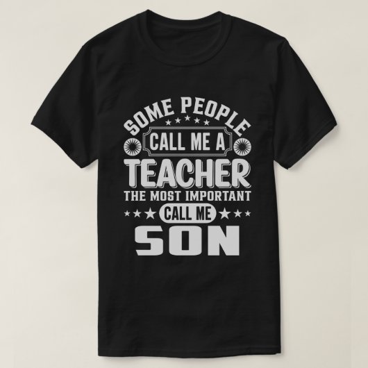 T-shirt Certaines Personnes M'Appellent Un FILS D'Enseigna (Design devant)