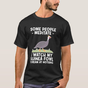 T-shirt Certaines personnes méditent Pintade Poulet Oiseau