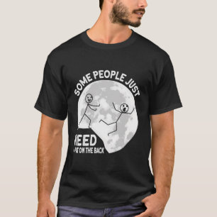 T-shirt Certaines Personnes Ont Juste Besoin D'Un Tapis Su