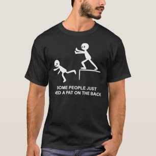 T-shirt certaines personnes ont juste besoin d'une tape su
