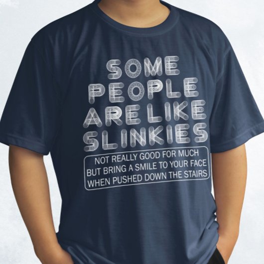 T-shirt Certaines Personnes Ressemblent À Slinkies Citatio