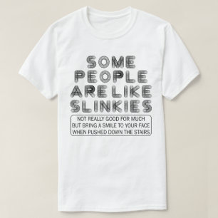 T-shirt Certaines Personnes Sont Comme Des Slinkies Drôle 