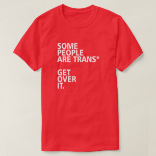 T-SHIRT CERTAINES PERSONNES SONT TRANS* LE REMÈNENT.