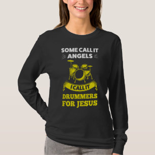T-shirt Certains Appelent Des Drummers Pour Jésus