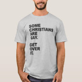 T-SHIRT CERTAINS CHRÉTIENS SONT GAY. REGARDE-LE. (Devant)