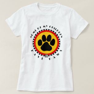 T-shirt Certains de mes enfants ont des pattes"