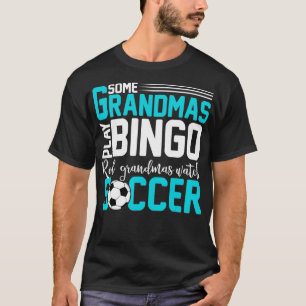 T-shirt Certains Grand-Mères Jouer Bingo Real Grandmas Mon