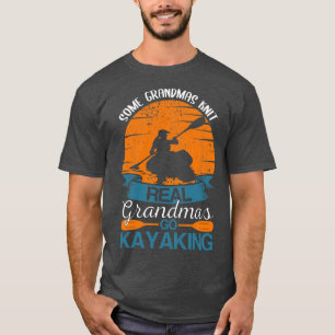 T-shirt Certains Grandmas Knit Real Grandmas Go Kayak