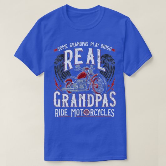 T-shirt Certains Grandpas Jouent Bingo Real Grandpas Ride (Design devant)