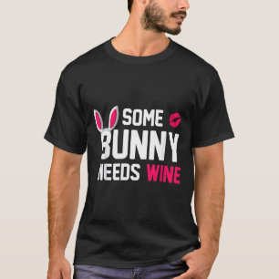 T-shirt Certains Lapins Ont Besoin De Vins Femmes Pâques B