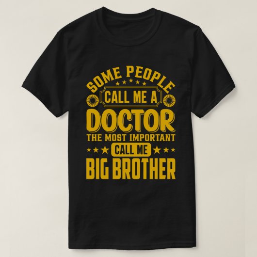 T-shirt Certains M'Appelent Docteur BIG BROTHER (Design devant)