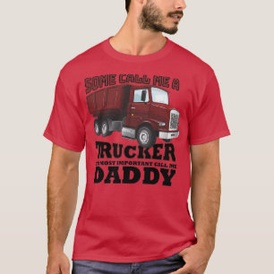 T-shirt Certains M'Appelent Un Camionneur Le Plus Importan