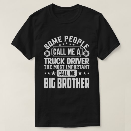 T-shirt Certains M'Appelent Un Chauffeur De Camion BIG BRO (Design devant)