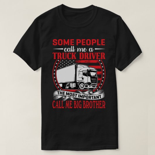 T-shirt Certains M'Appelent Un Chauffeur De Camion BIG BRO (Design devant)