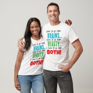 T-shirt Certains ont le cerveau et la beauté
