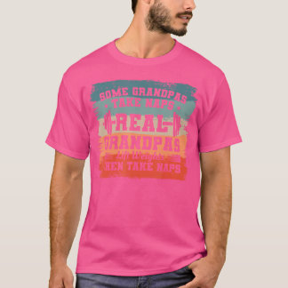 T-shirt Certains papas prennent des siestes. Les vrais pap