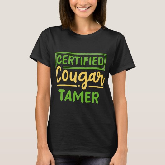 T-shirt Certified Cougar Tamer Cougar Hunter (Devant)